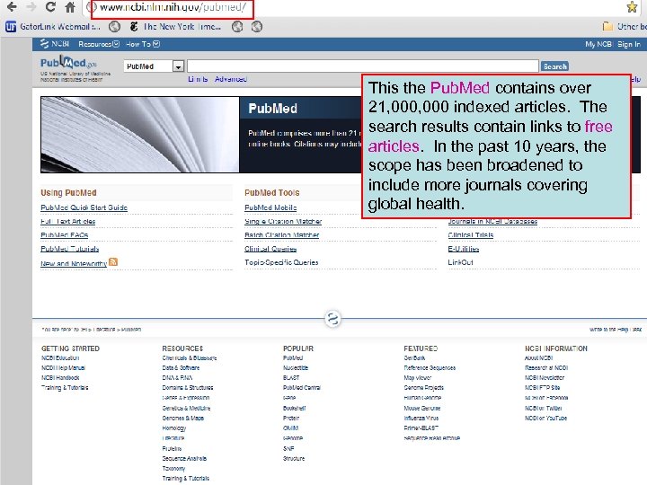 This the Pub. Med contains over 21, 000 indexed articles. The search results contain