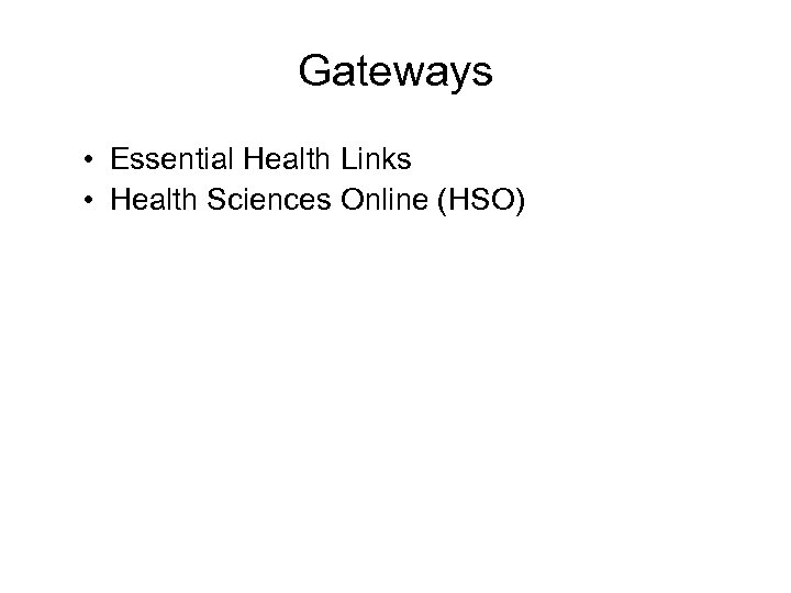 Gateways • Essential Health Links • Health Sciences Online (HSO) 