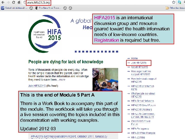 HIFA 2015 is an international discussion group and resource geared toward the health information