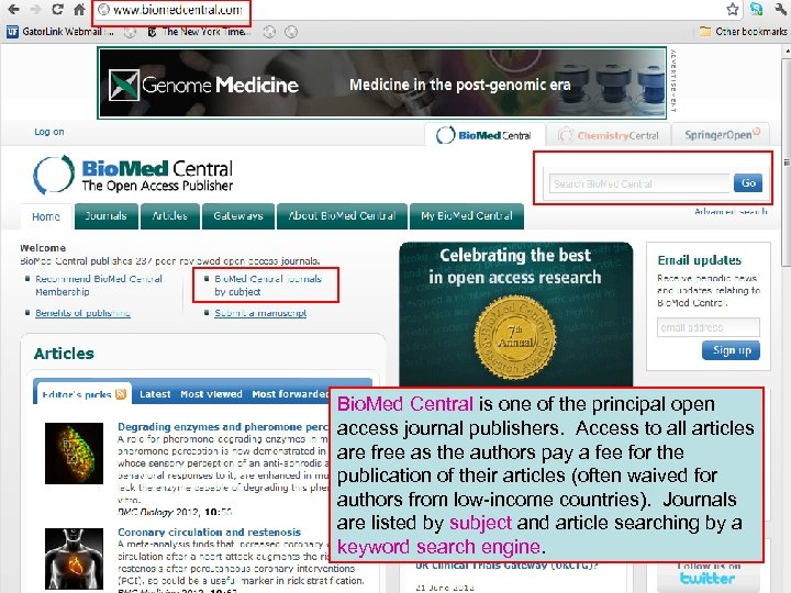 Bio. Med Central is one of the principal open access journal publishers. Access to