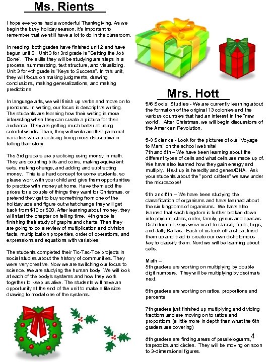 Ms. Rients I hope everyone had a wonderful Thanksgiving. As we begin the busy