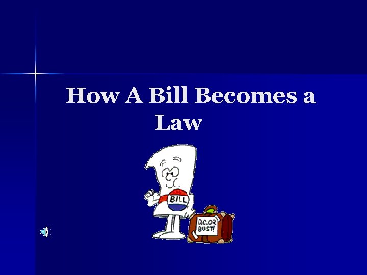 How A Bill Becomes a Law 