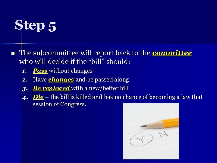 Step 5 n The subcommittee will report back to the committee who will decide