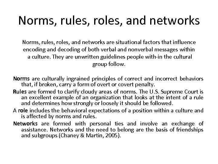 Norms, rules, roles, and networks are situational factors that influence encoding and decoding of