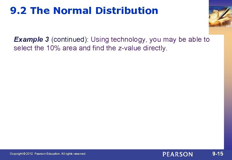 9. 2 The Normal Distribution Example 3 (continued): Using technology, you may be able