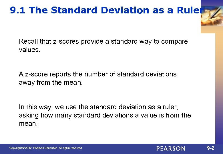 9. 1 The Standard Deviation as a Ruler Recall that z-scores provide a standard