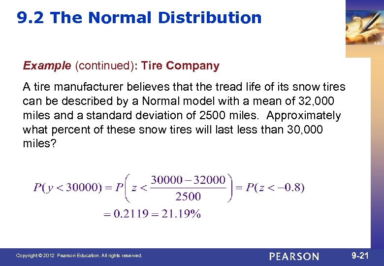 9. 2 The Normal Distribution Example (continued): Tire Company A tire manufacturer believes that