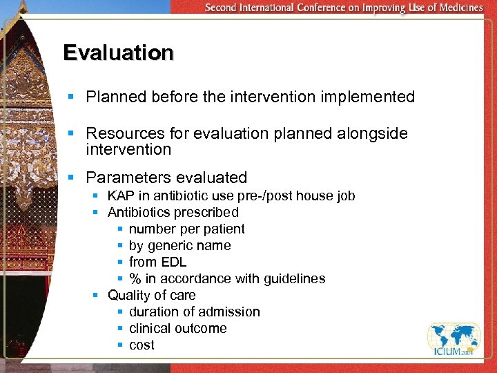 Evaluation § Planned before the intervention implemented § Resources for evaluation planned alongside intervention