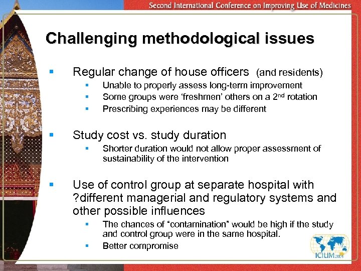 Challenging methodological issues § Regular change of house officers (and residents) § § Study