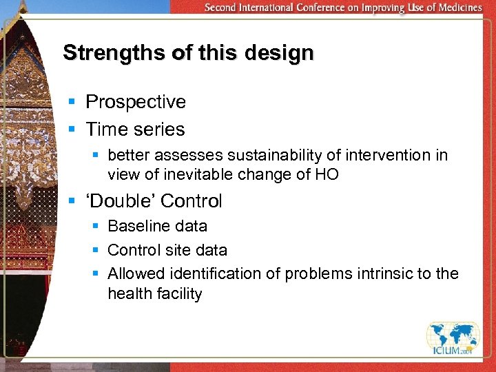 Strengths of this design § Prospective § Time series § better assesses sustainability of