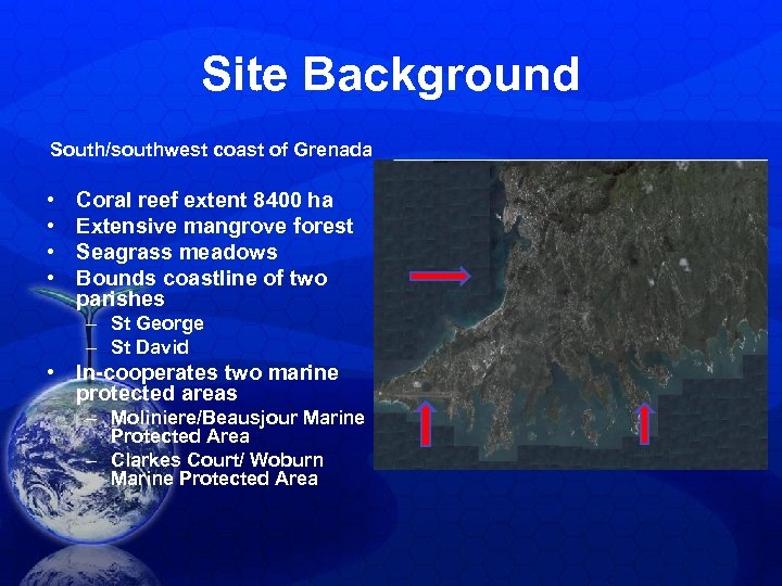 Site Background South/southwest coast of Grenada • • Coral reef extent 8400 ha Extensive
