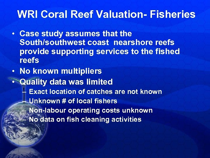 WRI Coral Reef Valuation- Fisheries • Case study assumes that the South/southwest coast nearshore