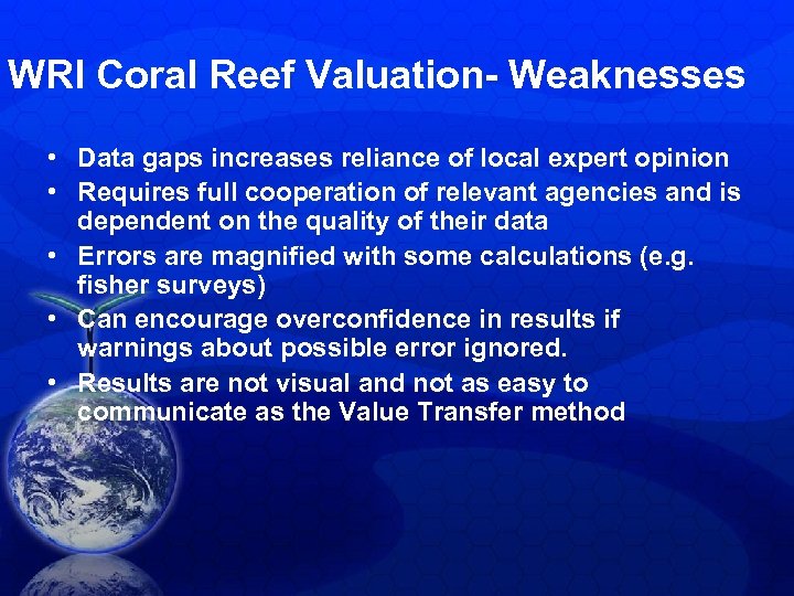 WRI Coral Reef Valuation- Weaknesses • Data gaps increases reliance of local expert opinion