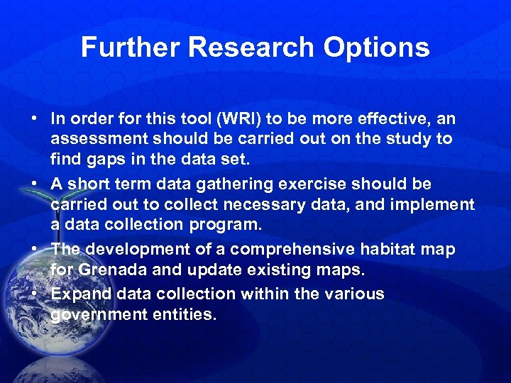Further Research Options • In order for this tool (WRI) to be more effective,