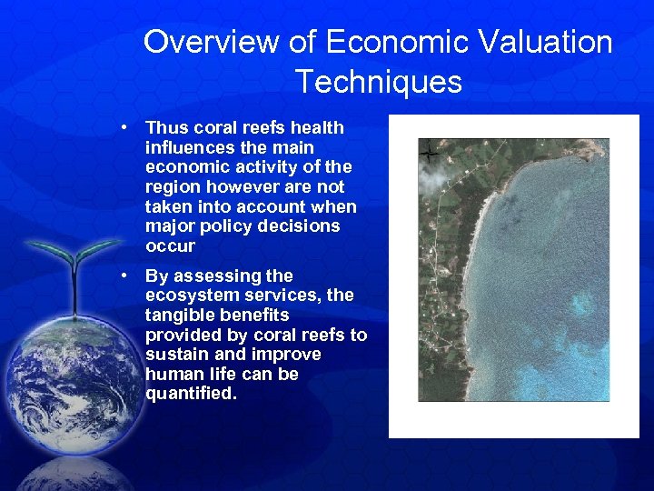 Overview of Economic Valuation Techniques • Thus coral reefs health influences the main economic