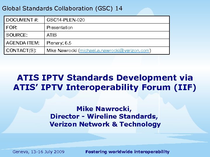 Global Standards Collaboration (GSC) 14 DOCUMENT #: GSC 14 -PLEN-020 FOR: Presentation SOURCE: ATIS