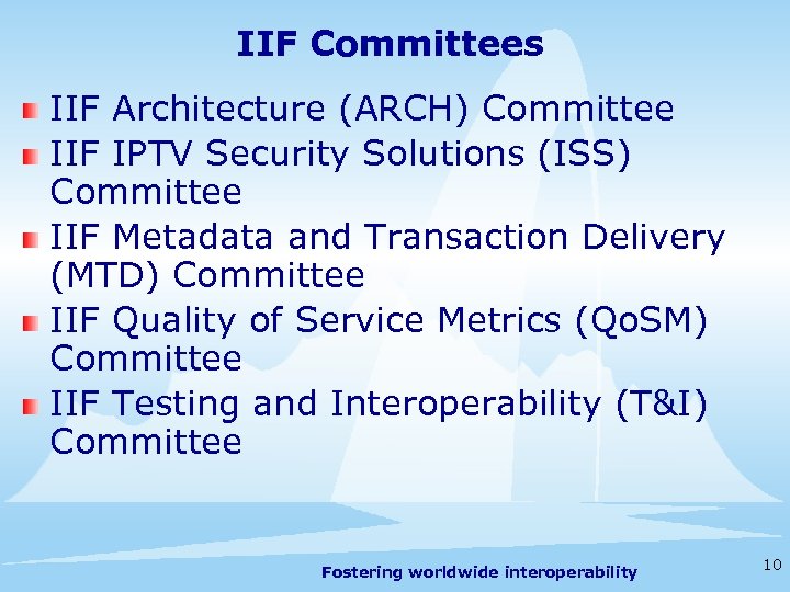 IIF Committees IIF Architecture (ARCH) Committee IIF IPTV Security Solutions (ISS) Committee IIF Metadata