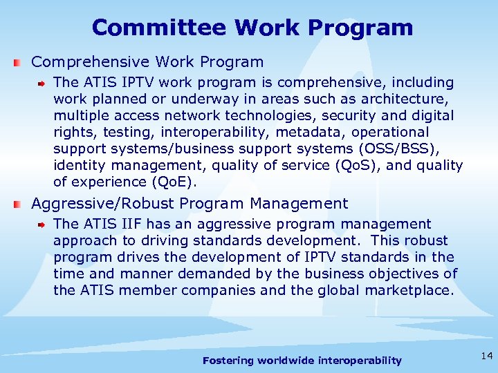 Committee Work Program Comprehensive Work Program The ATIS IPTV work program is comprehensive, including