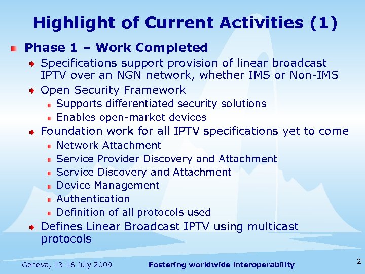 Highlight of Current Activities (1) Phase 1 – Work Completed Specifications support provision of