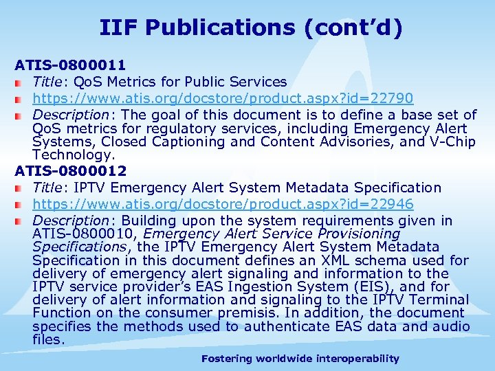 IIF Publications (cont’d) ATIS-0800011 Title: Qo. S Metrics for Public Services https: //www. atis.