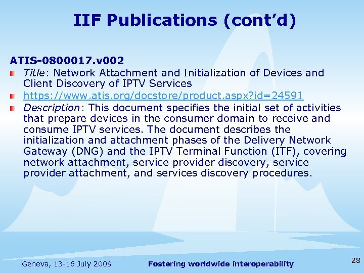 IIF Publications (cont’d) ATIS-0800017. v 002 Title: Network Attachment and Initialization of Devices and