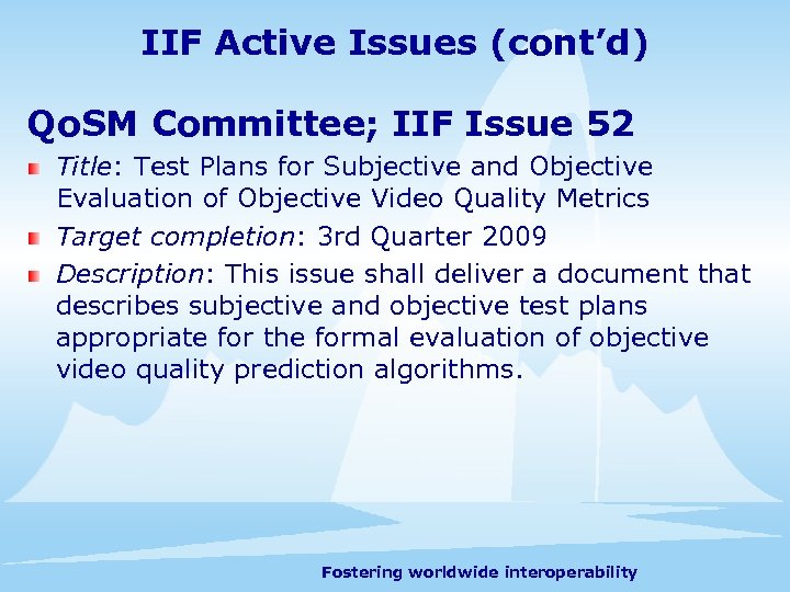 IIF Active Issues (cont’d) Qo. SM Committee; IIF Issue 52 Title: Test Plans for