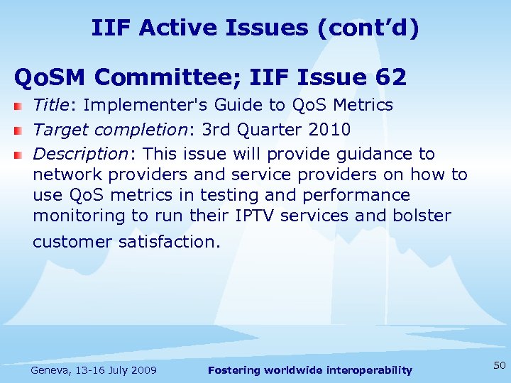 IIF Active Issues (cont’d) Qo. SM Committee; IIF Issue 62 Title: Implementer's Guide to