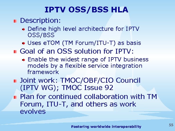 IPTV OSS/BSS HLA Description: Define high level architecture for IPTV OSS/BSS Uses e. TOM