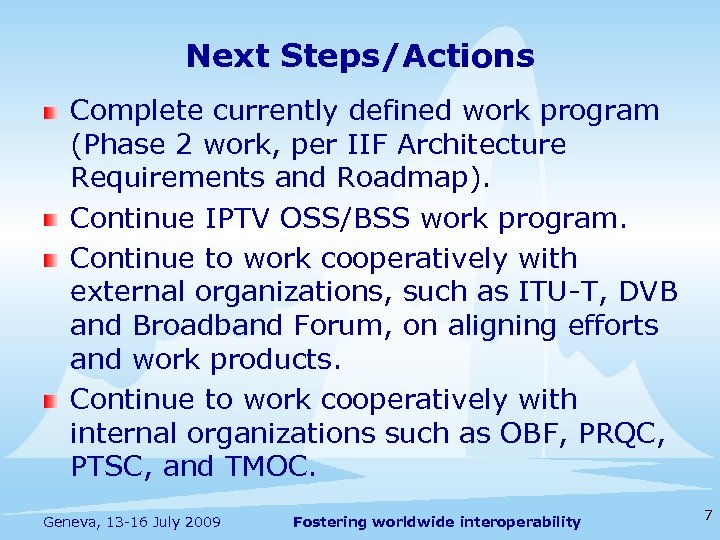 Next Steps/Actions Complete currently defined work program (Phase 2 work, per IIF Architecture Requirements