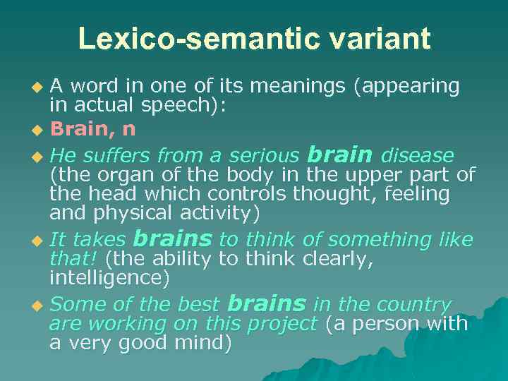 Lexico-semantic variant A word in one of its meanings (appearing in actual speech): u