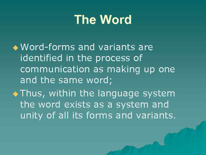 The Word u Word-forms and variants are identified in the process of communication as