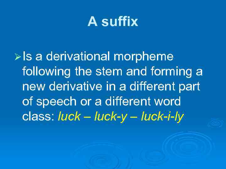 A suffix Ø Is a derivational morpheme following the stem and forming a new