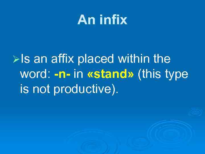 An infix ØIs an affix placed within the word: -n- in «stand» (this type