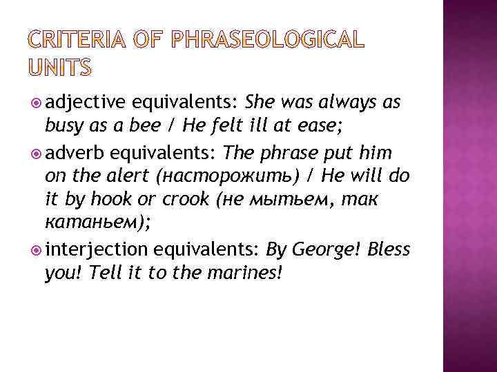  adjective equivalents: She was always as busy as a bee / He felt