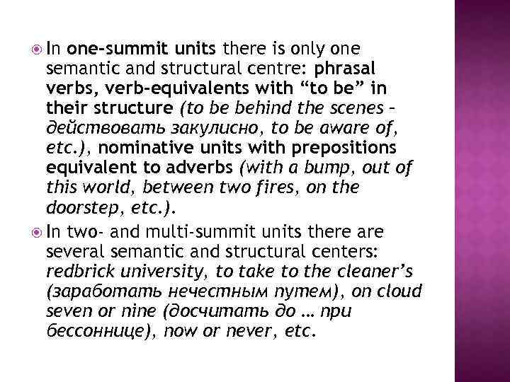  In one-summit units there is only one semantic and structural centre: phrasal verbs,