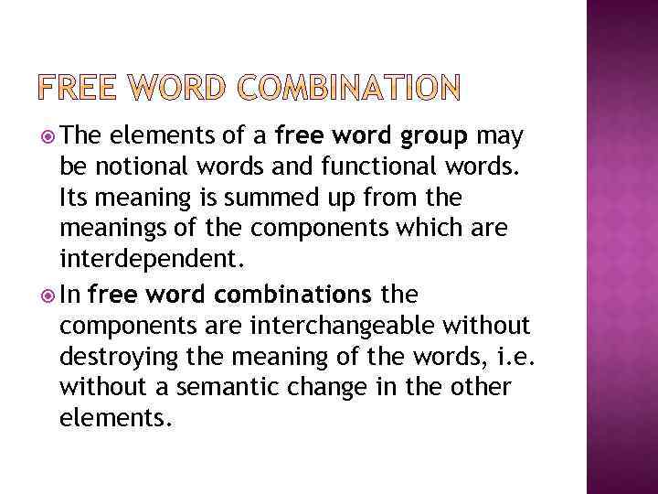  The elements of a free word group may be notional words and functional