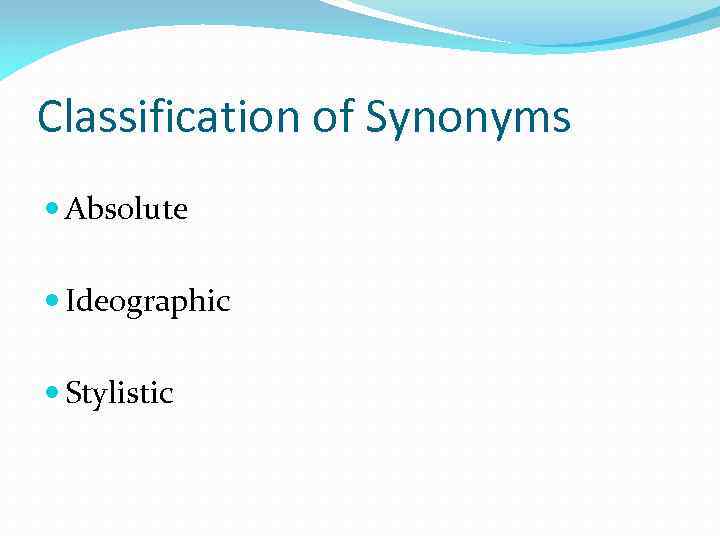 Classification of Synonyms Absolute Ideographic Stylistic 