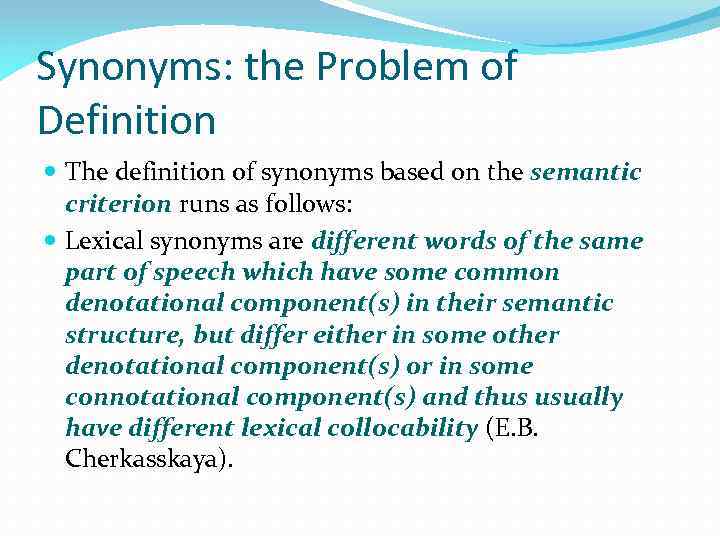 Synonyms: the Problem of Definition The definition of synonyms based on the semantic criterion