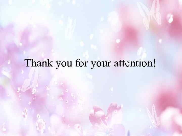 Thank you for your attention! 