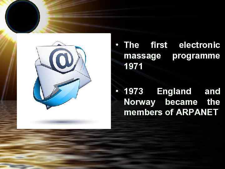  • The first electronic massage programme 1971 • 1973 England Norway became the