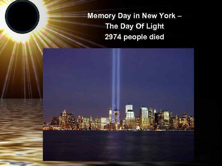 Memory Day in New York – The Day Of Light 2974 people died 