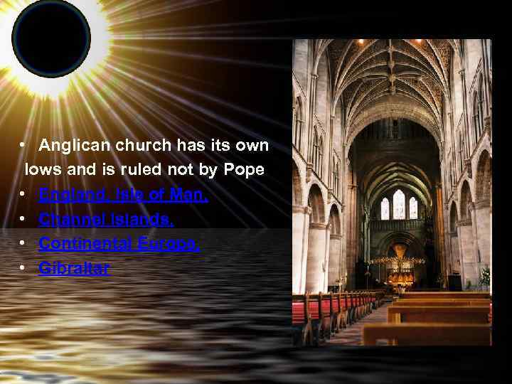  • Anglican church has its own lows and is ruled not by Pope