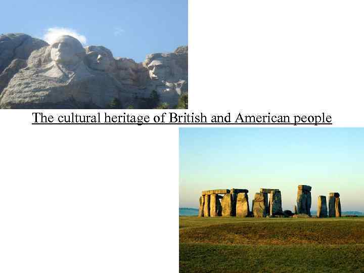 The cultural heritage of British and American people 