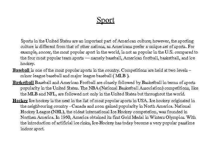 Sport Sports in the United States are an important part of American culture; however,