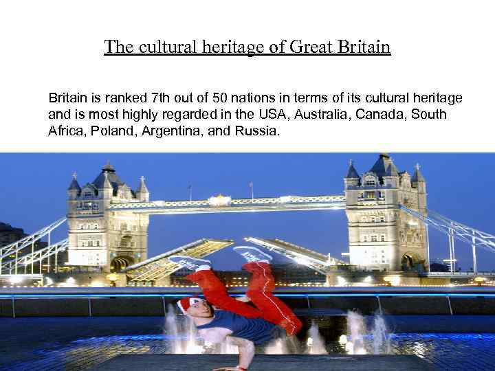 The cultural heritage of Great Britain is ranked 7 th out of 50 nations