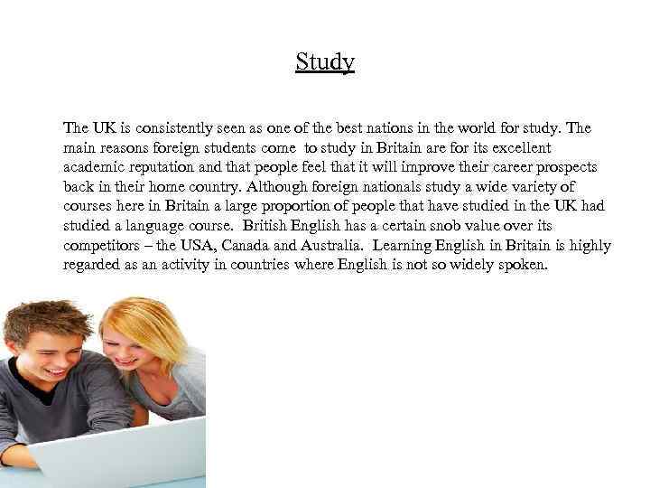 Study The UK is consistently seen as one of the best nations in the