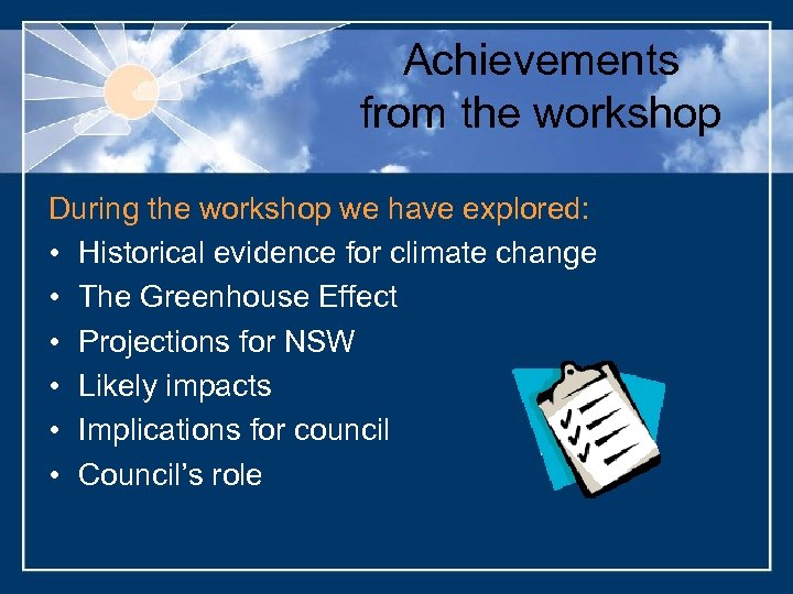 Achievements from the workshop During the workshop we have explored: • Historical evidence for