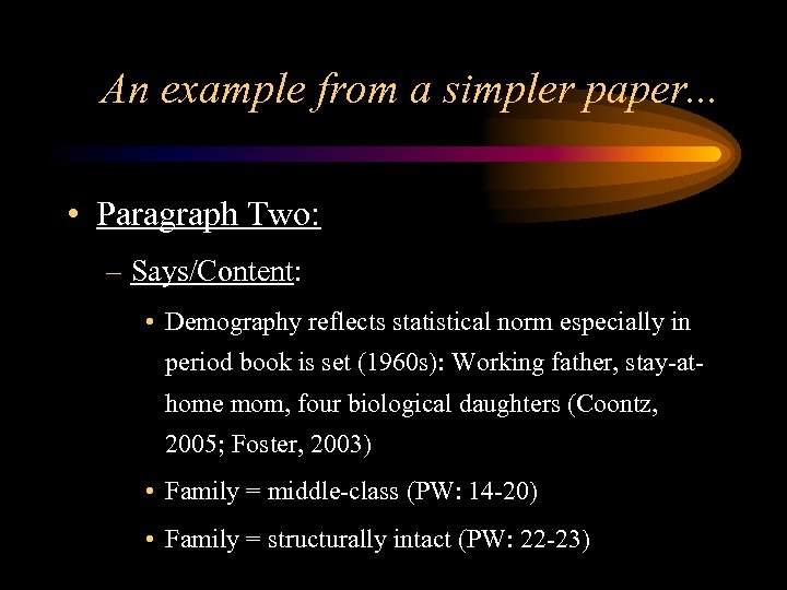 An example from a simpler paper. . . • Paragraph Two: – Says/Content: •