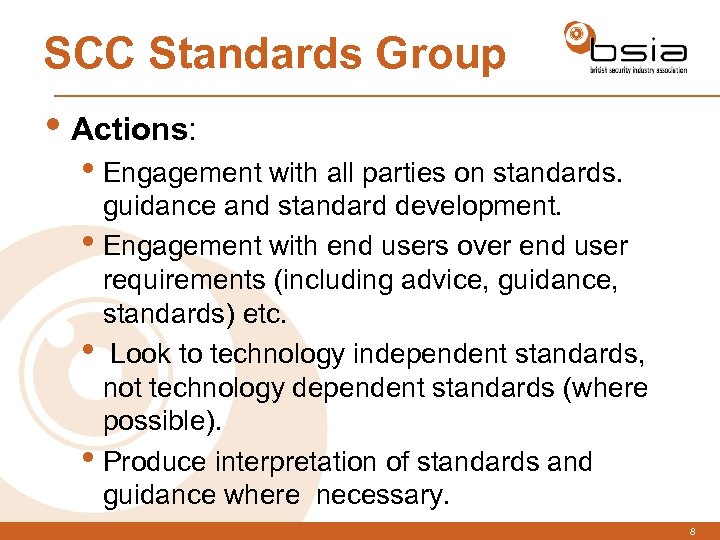 SCC Standards Group • Actions: • Engagement with all parties on standards. guidance and