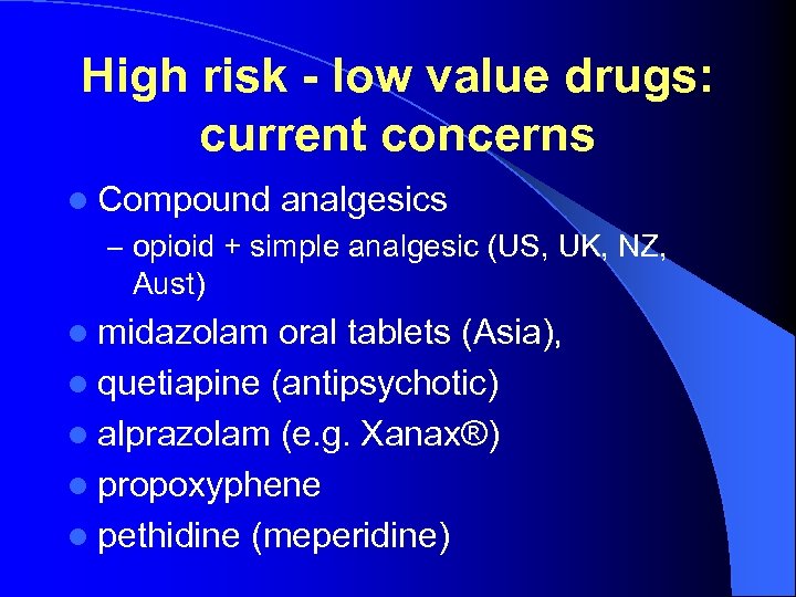 High risk - low value drugs: current concerns l Compound analgesics – opioid +
